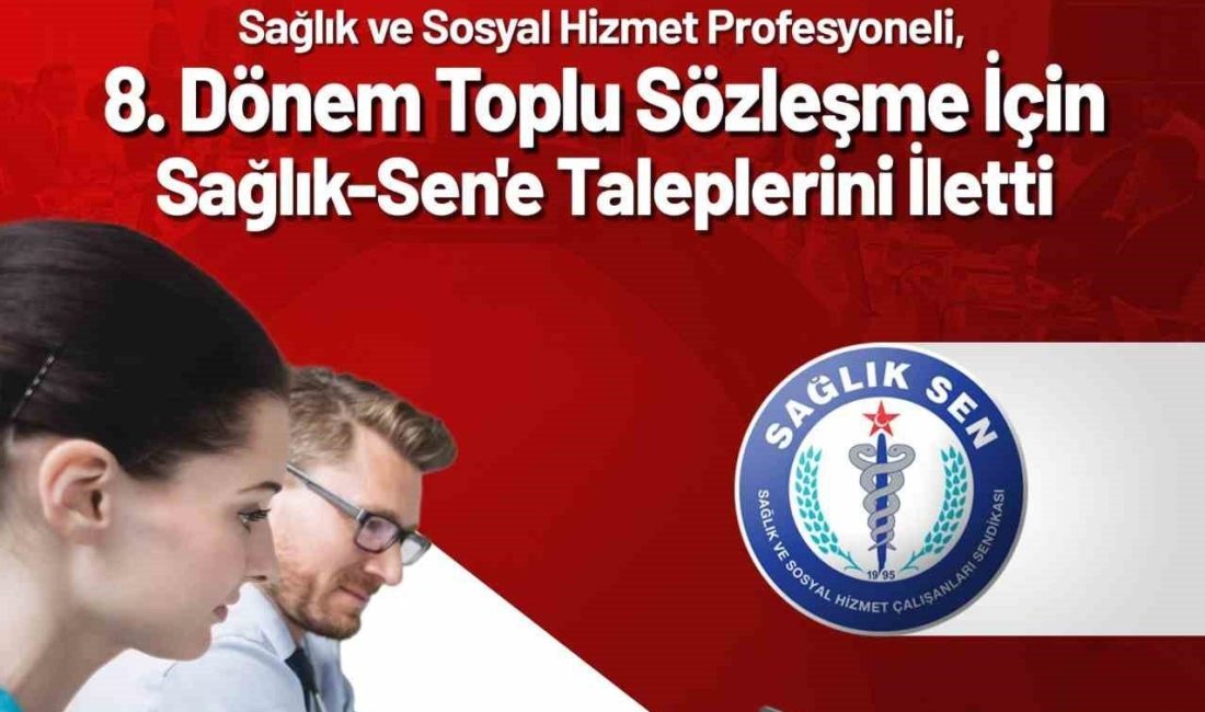 8. Dönem Toplu Sözleşme’ye yönelik eylem planını hayata geçiren Sağlık-Sen’in