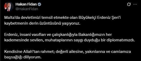 Bakan Fidan’dan Büyükelçi Şen’in yakınlarına başsağlığı mesajı Dışişleri Bakanı Hakan Fidan, Valette Büyükelçisi Erdeniz Şen’in yakınlarına başsağlığı
