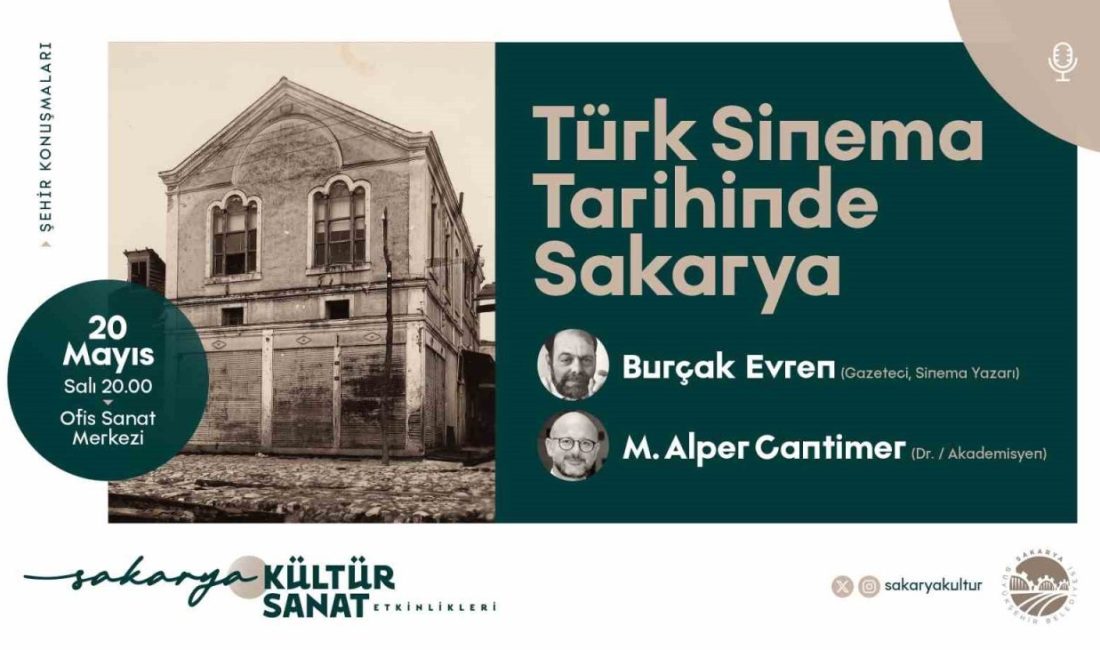 Türk Sinemasında Sakarya, OSM’de konuşulacak Sakarya Büyükşehir Belediyesi, Mayıs kültür sanat etkinlikleri 20 Mayıs Salı
