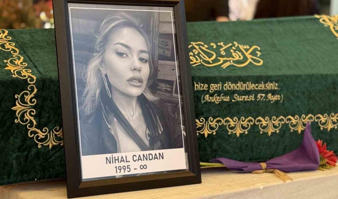 Sosyal fenomeni Nihal Candan son yolculuğuna uğurlandı Tedavi gördüğü hastanede hayatını kaybeden sosyal medya fenomeni Nihal Candan