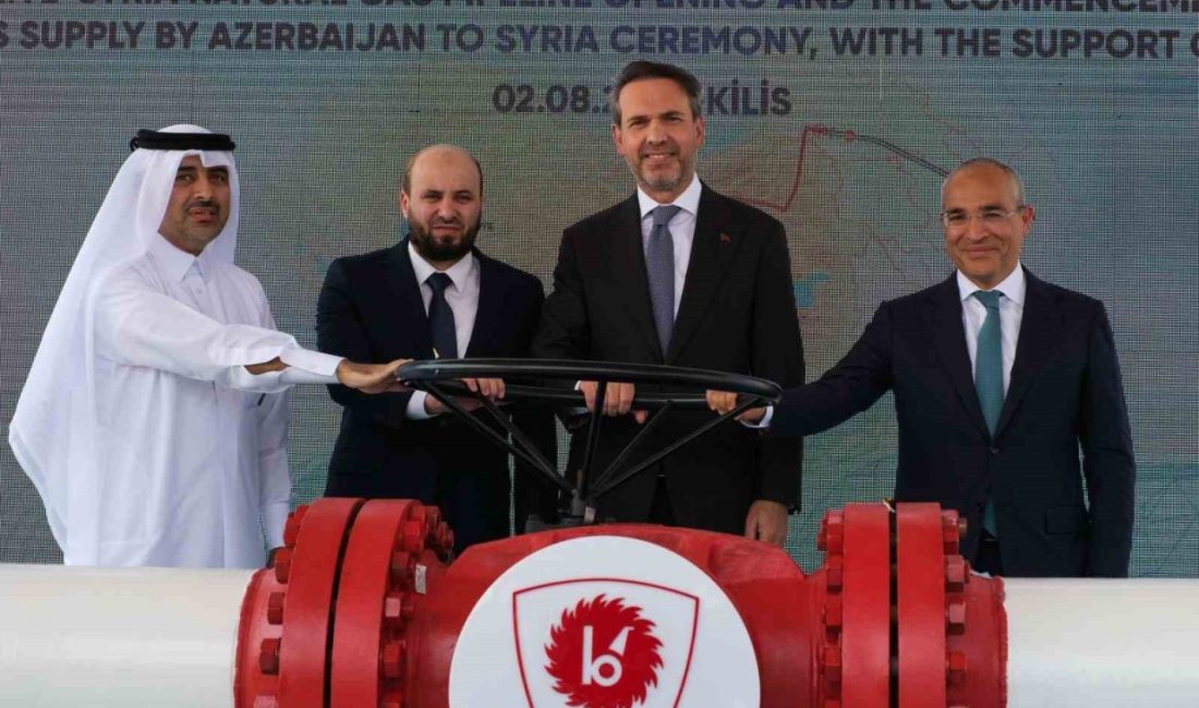 Kilis’te, Azerbaycan gazının Türkiye üzerinden Suriye’ye sevkine başlanmasıyla ilgili bir