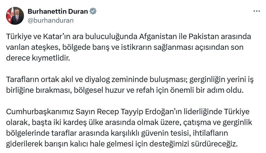 Burhanettin Duran’dan Afganistan-Pakistan ateşkesi açıklaması Cumhurbaşkanlığı İletişim Başkanı Burhanettin Duran, Türkiye ve Katar’ın arabuluculuğunda Afganistan