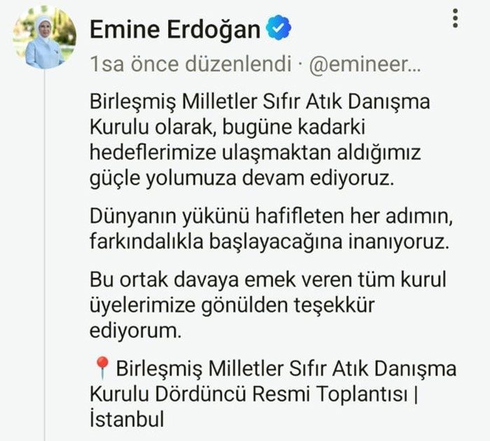 Emine Erdoğan: “Hedeflerimize ulaşmaktan aldığımız güçle yolumuza devam ediyoruz” Emine Erdoğan, Uluslararası Sıfır Atık Forumu kapsamında düzenlenen Birleşmiş Milletler