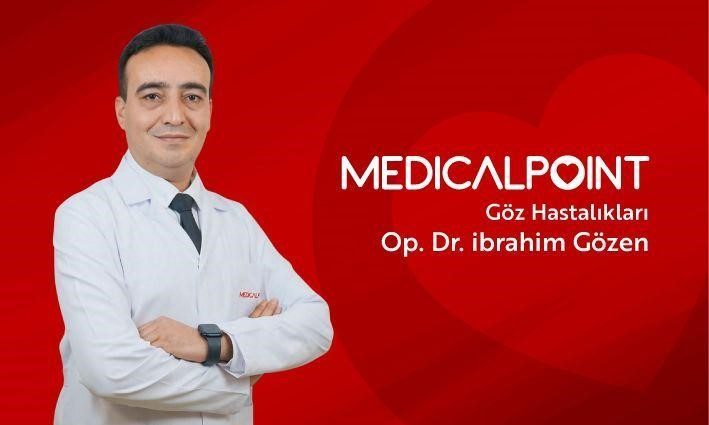 Göz Hastalıkları Uzmanı Op. Dr. İbrahim Gözen, Medical Point Gaziantep