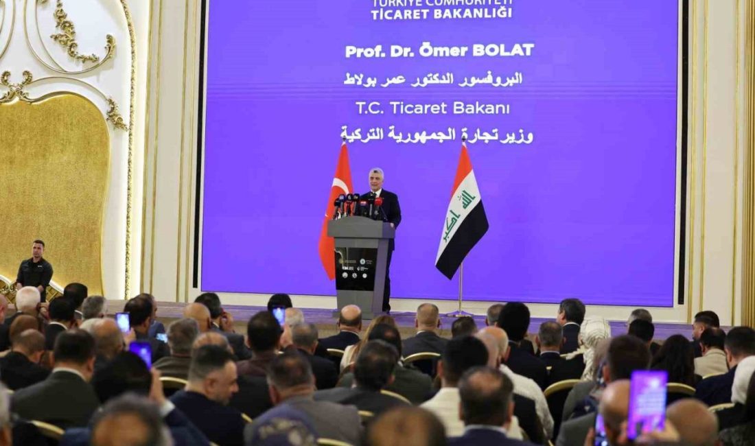 Ticaret Bakanı Ömer Bolat, Irak’ta gerçekleşen Genel Ticaret ve Müteahhitlik